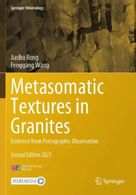 Metasomatic Textures in Granites: Evidence from Petrographic Observation by Jiashu Rong