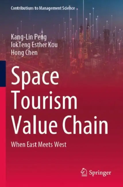 Space Tourism Value Chain: When East Meets West by Kang-Lin Peng