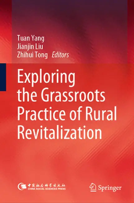 Exploring the Grassroots Practice of Rural Revitalization by Tuan Yang