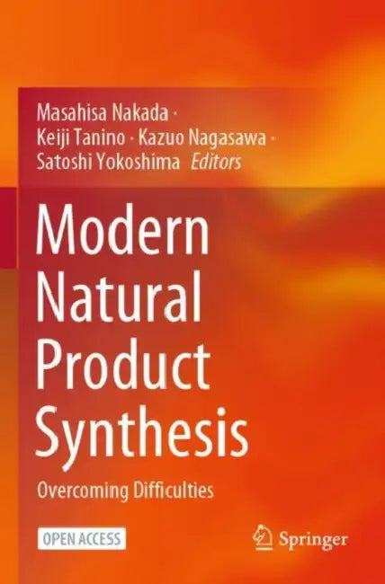 Modern Natural Product Synthesis: Overcoming Difficulties by Masahisa Nakada
