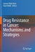 Drug Resistance in Cancer: Mechanisms and Strategies by Sameer Ullah Khan