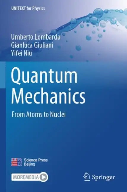 Quantum Mechanics: From Atoms to Nuclei by Umberto Lombardo