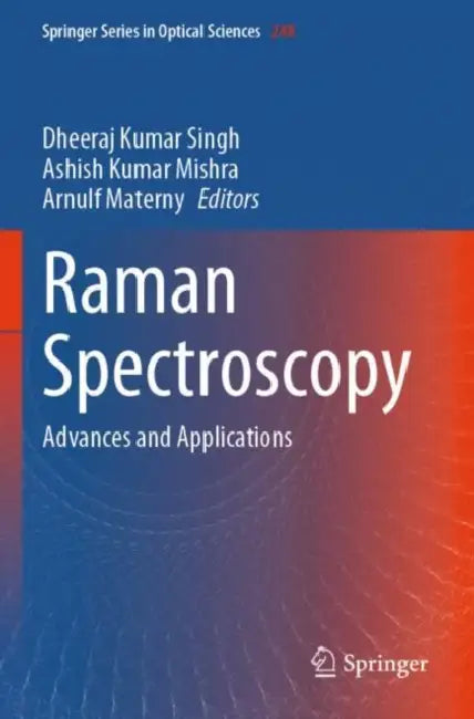 Raman Spectroscopy: Advances and Applications by Dheeraj Kumar Singh