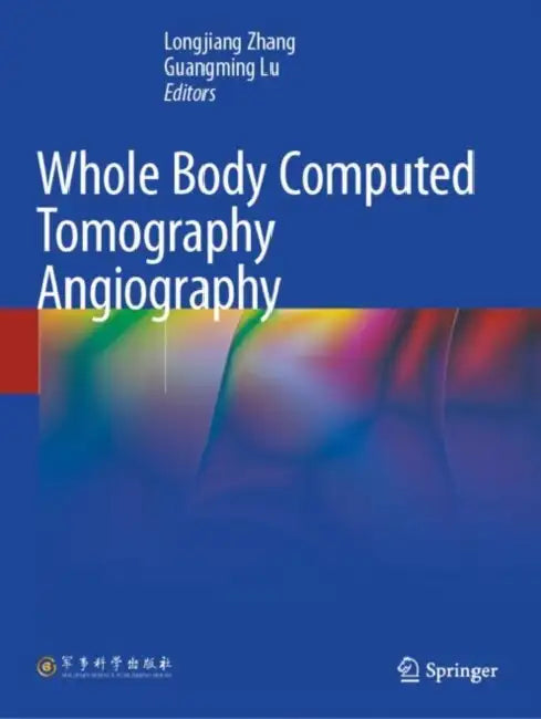 Whole Body Computed Tomography Angiography by Longjiang Zhang