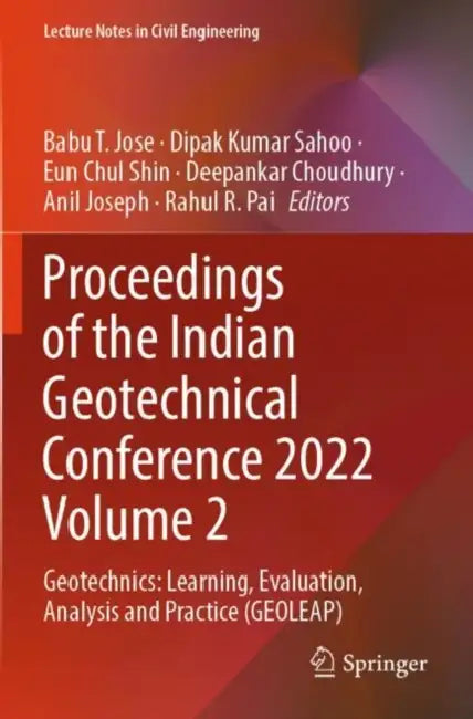 Proceedings of the Indian Geotechnical Conference 2022: Geotechnics: Learning, Evaluation, Analysis and Practice (Geoleap) by Babu T. Jose