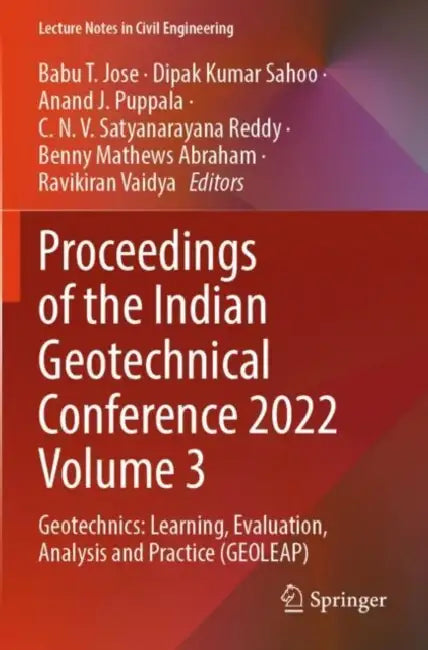 Proceedings of the Indian Geotechnical Conference 2022: Geotechnics: Learning, Evaluation, Analysis and Practice (Geoleap) by Babu T. Jose