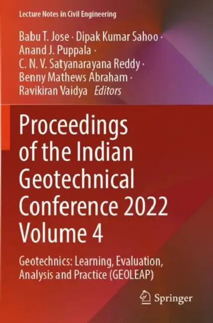 Proceedings of the Indian Geotechnical Conference 2022: Geotechnics: Learning, Evaluation, Analysis and Practice (Geoleap) by Babu T. Jose