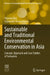 Sustainable and Traditional Environmental Conservation in Asia: Concept, Approach and Case Studies of Satoyama by Dipayan Dey