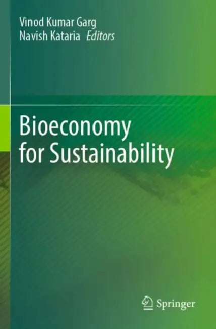 Bioeconomy for Sustainability by Vinod Kumar Garg