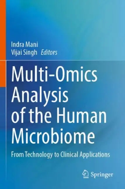 Multi-Omics Analysis of the Human Microbiome: From Technology to Clinical Applications by Indra Mani