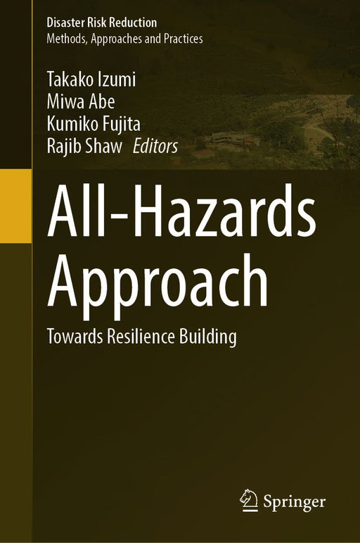 All-Hazards Approach: Towards Resilience Building by Takako Izumi