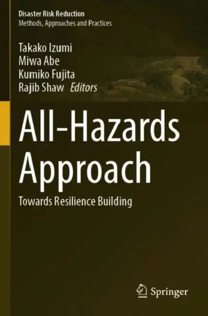 All-Hazards Approach: Towards Resilience Building by Takako Izumi