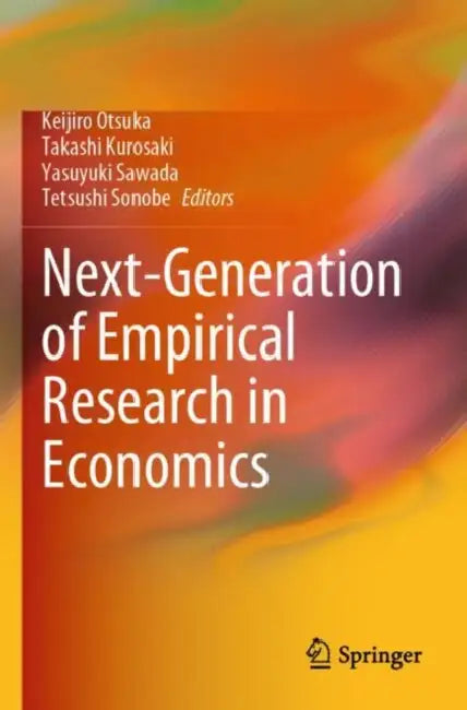 Next-Generation of Empirical Research in Economics by Keijiro Otsuka