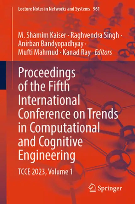 Proceedings of the Fifth International Conference on Trends in Computational and Cognitive Engineering: Tcce 2023, Volume 1 by M. Shamim Kaiser