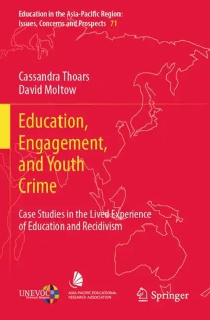Education, Engagement, and Youth Crime: Case Studies in the Lived Experience of Education and Recidivism by Cassandra Thoars