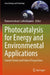 Photocatalysis for Energy and Environmental Applications: Current Trends and Future Perspectives by Panneerselvam Sathishkumar