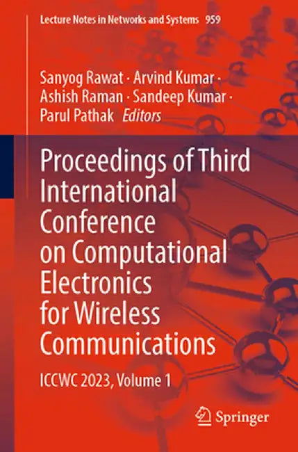 Proceedings of Third International Conference on Computational Electronics for Wireless Communications: Iccwc 2023, Volume 1 by Sanyog Rawat