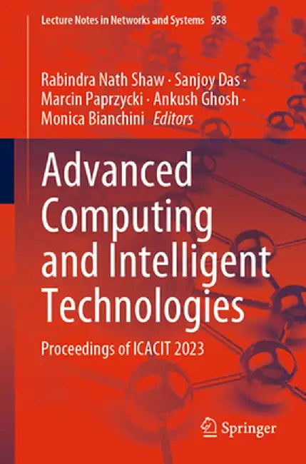 Advanced Computing and Intelligent Technologies: Proceedings of Icacit 2023 by Rabindra Nath Shaw