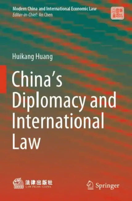 China’s Diplomacy and International Law by Huikang Huang