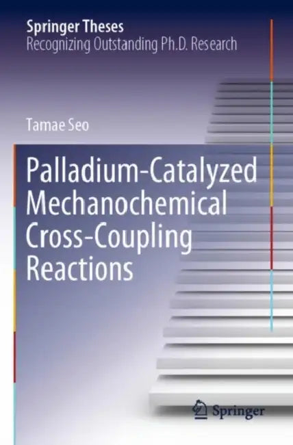 Palladium-Catalyzed Mechanochemical Cross-Coupling Reactions by Tamae Seo
