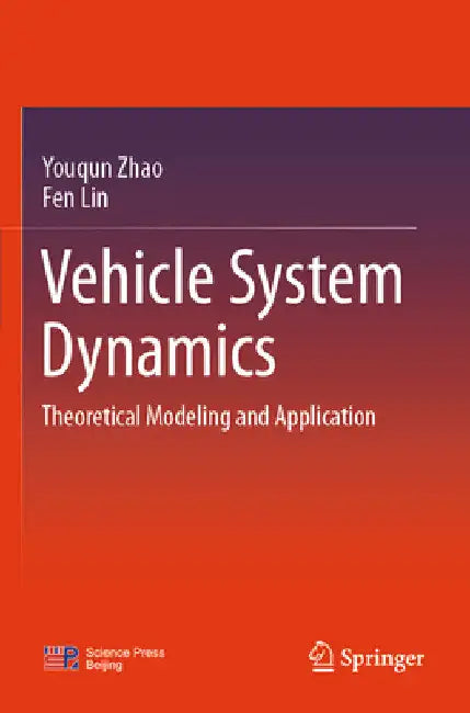 Vehicle System Dynamics by Youqun Zhao