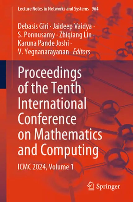 Proceedings of the Tenth International Conference on Mathematics and Computing: ICMC 2024, Volume 1 by Debasis Giri