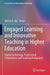 Engaged Learning and Innovative Teaching in Higher Education: Digital Technology, Professional Competence, and Teaching Pedagogies by Will W. K. Ma