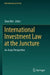 International Investment Law at the Juncture: An Asian Perspective by Shen Wei