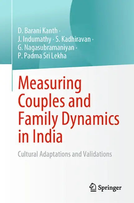 Measuring Couples and Family Dynamics in India: Cultural Adaptations and Validations by Kanth, D. Barani