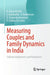 Measuring Couples and Family Dynamics in India: Cultural Adaptations and Validations by Kanth, D. Barani