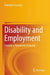 Disability and Employment: Towards a Humanistic Economy by Fumitaka Furuoka