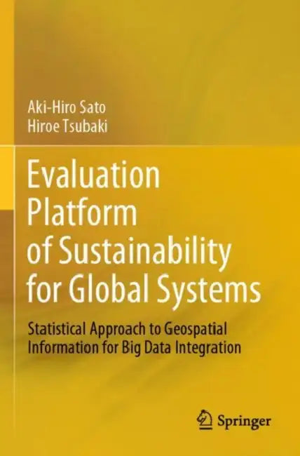 Evaluation Platform of Sustainability for Global Systems: Statistical Approach to Geospatial Information for Big Data Integration by Aki-Hiro Sato
