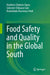 Food Safety and Quality in the Global South by Matthew Chidozie Ogwu