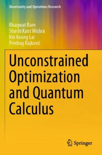 Unconstrained Optimization and Quantum Calculus by Bhagwat Ram