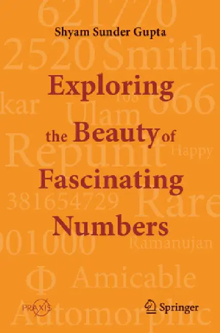 Exploring the Beauty of Fascinating Numbers by Shyam Sunder Gupta