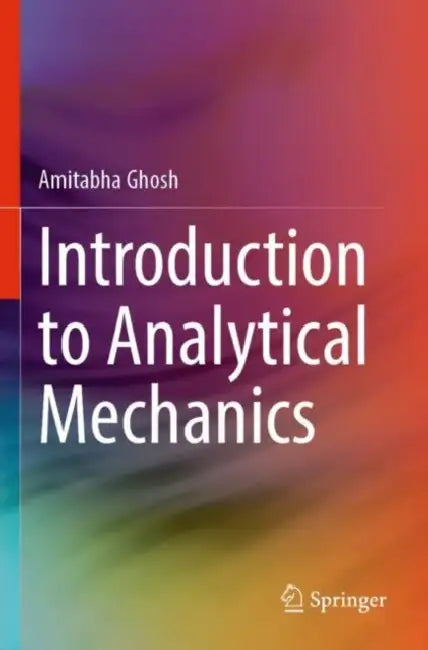 Introduction to Analytical Mechanics by Amitabha Ghosh