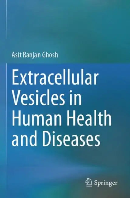 Extracellular Vesicles in Human Health and Diseases by Asit Ranjan Ghosh