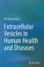 Extracellular Vesicles in Human Health and Diseases by Asit Ranjan Ghosh