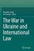 The War in Ukraine and International Law by Masahiko Asada