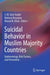 Suicidal Behavior in Muslim Majority Countries: Epidemiology, Risk Factors, and Prevention by S. M. Yasir Arafat