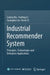 Industrial Recommender System: Principles, Technologies and Enterprise Applications by Lantao Hu