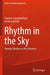Rhythm in the Sky: Periodic Motions in the Universe by Gautam Gangopadhyay