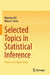 Selected Topics in Statistical Inference: Theory and Applications by Manisha Pal