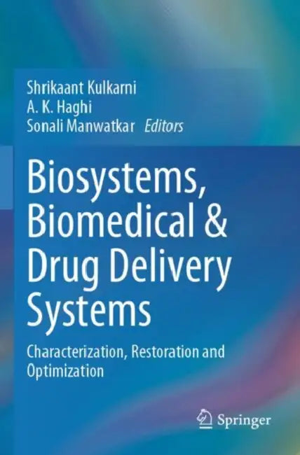 Biosystems, Biomedical & Drug Delivery Systems: Characterization, Restoration and Optimization by Shrikaant Kulkarni
