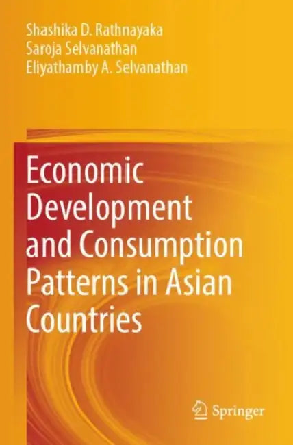 Economic Development and Consumption Patterns in Asian Countries by Shashika D. Rathnayaka