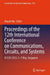 Proceedings of the 12th International Conference on Communications, Circuits, and Systems: Icccas 2023, 5-7 May, Singapore by Maode Ma