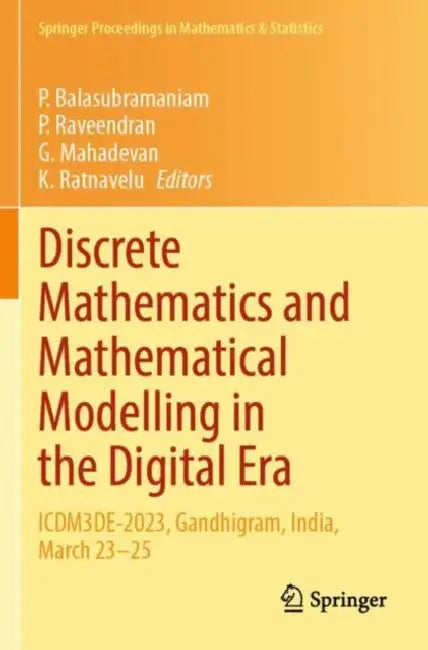 Discrete Mathematics and Mathematical Modelling in the Digital Era: Icdm3de-2023, Gandhigram, India, March 23-25 by P. Balasubramaniam