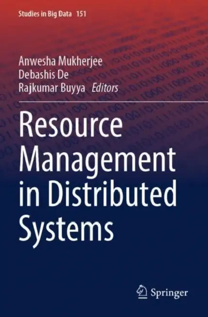Resource Management in Distributed Systems by Anwesha Mukherjee
