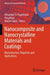 Nanocomposite and Nanocrystalline Materials and Coatings: Microstructure, Properties and Applications by Alexander D. Pogrebnjak