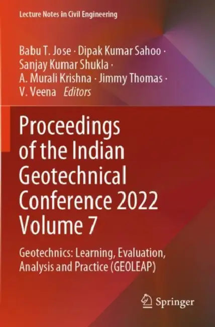 Proceedings of the Indian Geotechnical Conference 2022: Geotechnics: Learning, Evaluation, Analysis and Practice (Geoleap) by Babu T. Jose